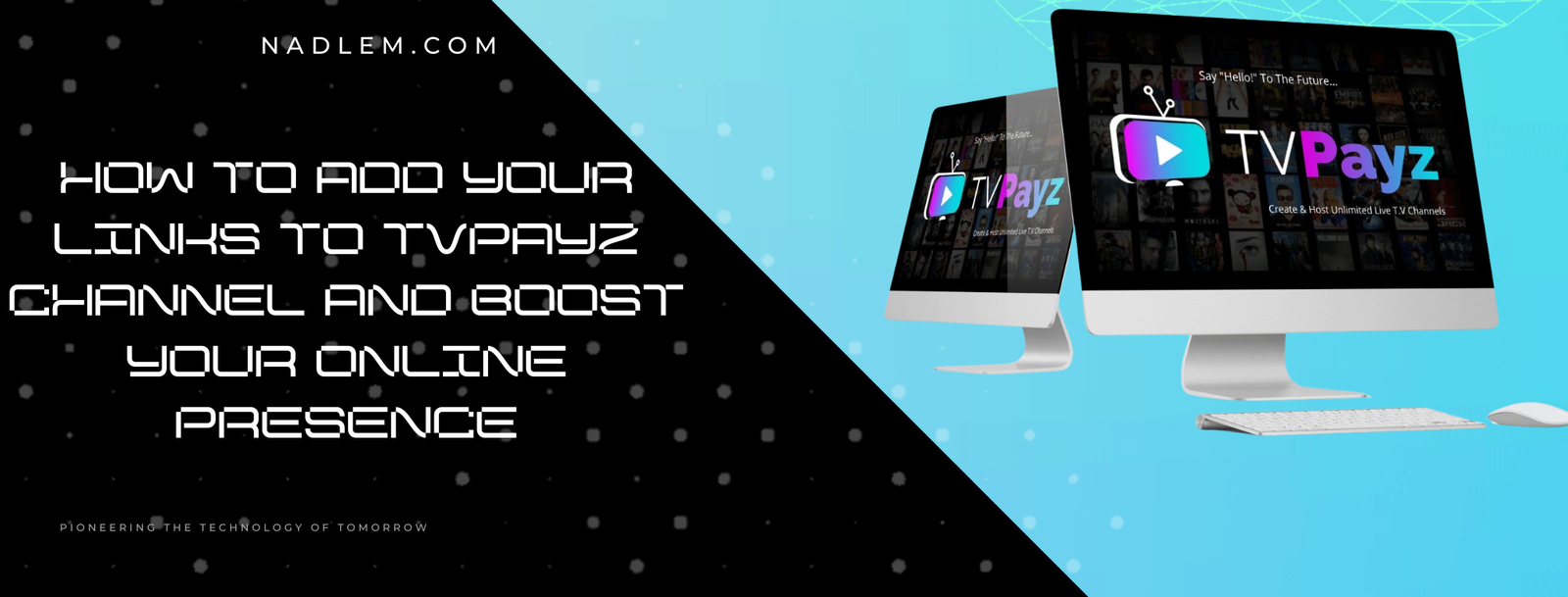 How to Add Your Links to TVPayz Channel and Boost Your Online Presence